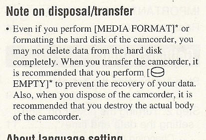 "...It is recommended that you destroy the actual body of the camcorder."