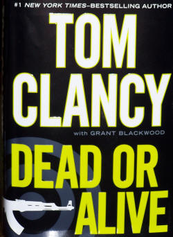Tom Clancy's new novel Dead or Alive.  If you look carefully, you can find his co-author Grant Blackwood mentioned in poorly contrasting mice type.