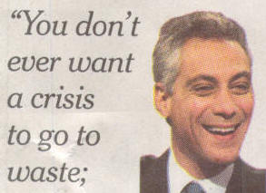 Rahm Emanuel: "You don't ever want a crisis to go to waste."
