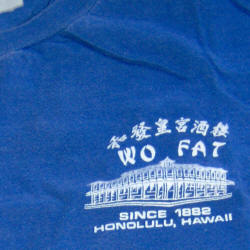 T-shirt: Wo Fat Chinese restaurant, Honolulu Hawaii, "Since 1882"